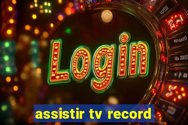 assistir tv record